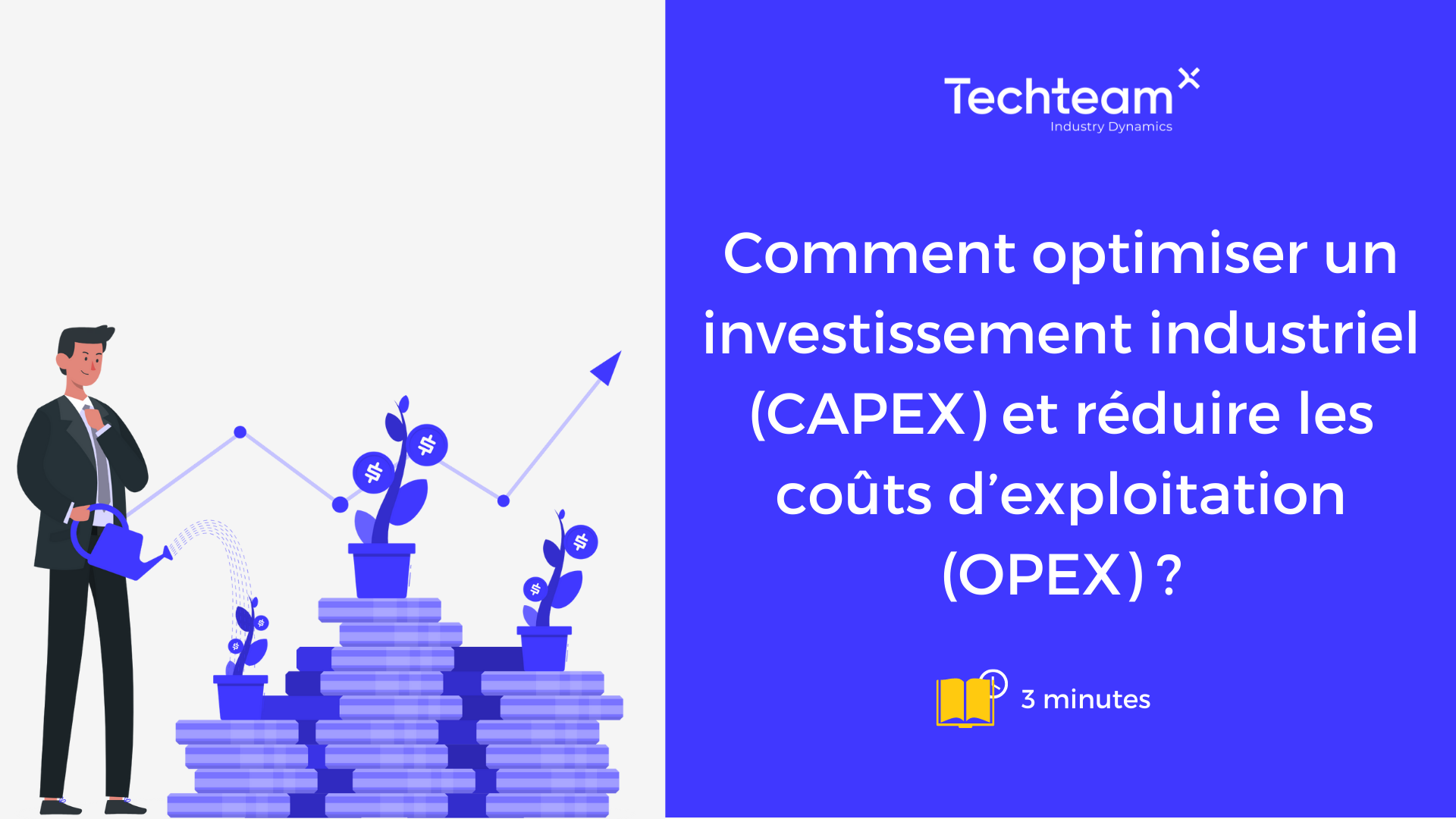 Vignette de blog - Comment optimiser un investissement industriel (CAPEX) et réduire les coûts d’exploitation (OPEX) ?