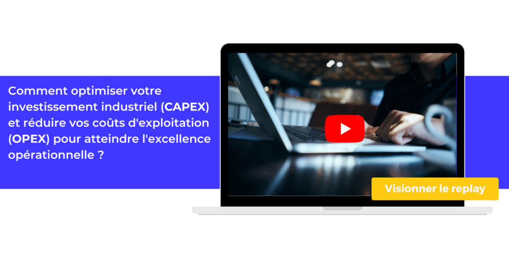 Comment optimiser un investissement industriel (CAPEX) et réduire les coûts d’exploitation (OPEX) ?